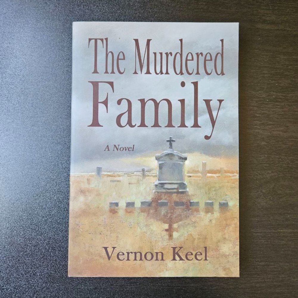 The Murdered Family: Mystery of the Wolf Family Murders by Vernon Keel - Signed!